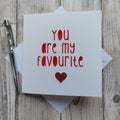 You Are My Favourite Card: Glitter Heart Anniversary Card