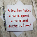 A Teacher Takes A Hand Opens A Mind And Touches A Heart, Thank You Teacher Card: Papercut Handmade Card