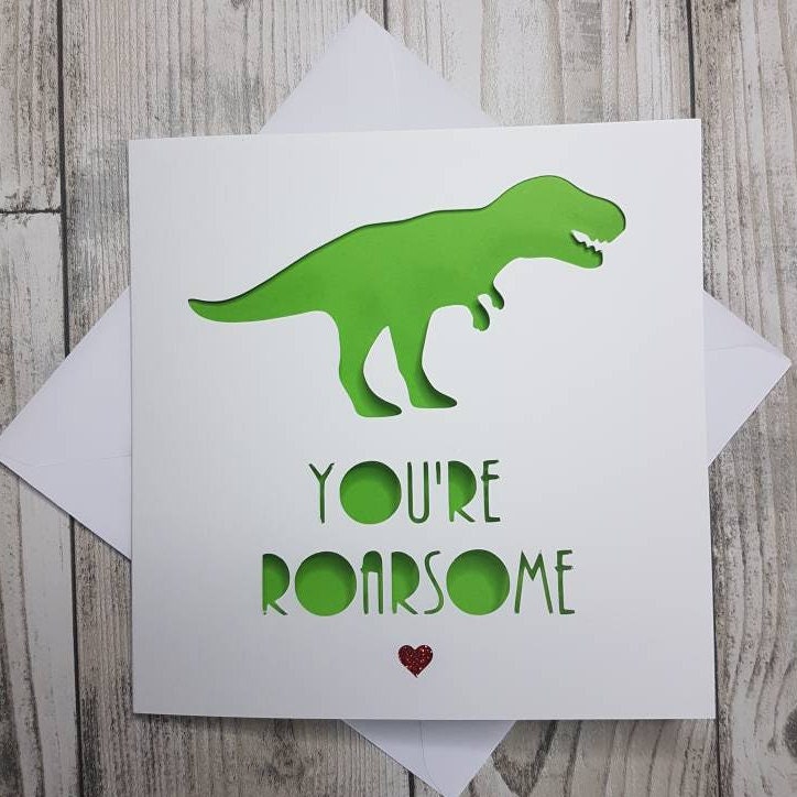 You're Roarsome Dinosaur Card: Handmade Birthday or Anniversary