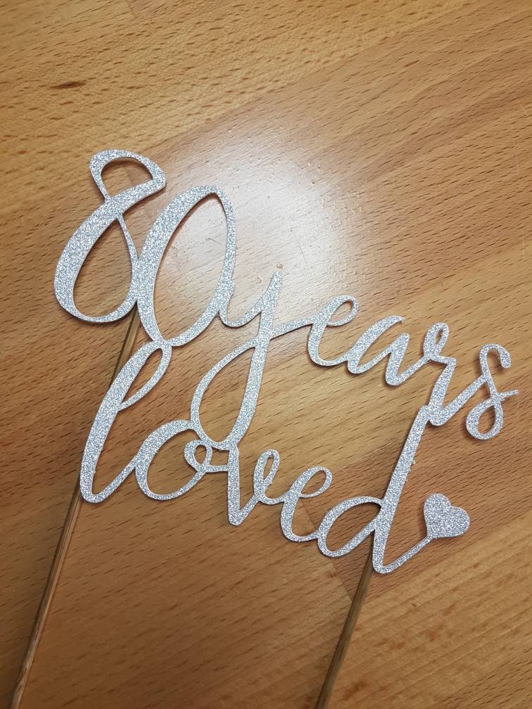 80 Years Loved Glitter Cake Topper: Birthday Celebration