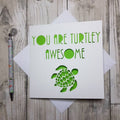 You Are Turtley Awesome, Birthday Card, Funny Birthday Card, Turtle Card, Turtle Birthday Card, Cute Birthday Card