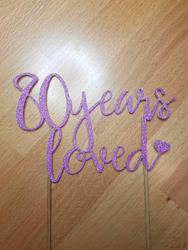 80 Years Loved Glitter Cake Topper: Birthday Celebration