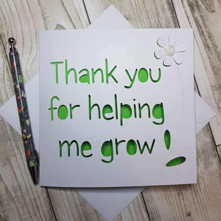 Thank You For Helping Me Grow Card: Handmade Teacher Appreciation Gift