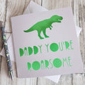 Dinosaur Dad Card: 'Daddy You're Roarsome' Birthday Card