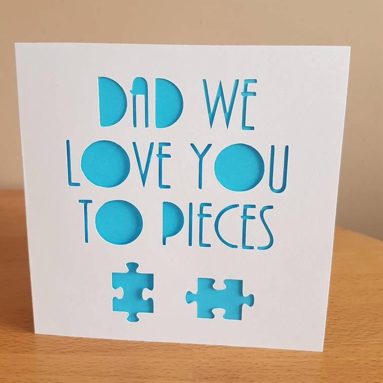 Dad 'Love You To Pieces' Handmade Papercut Card