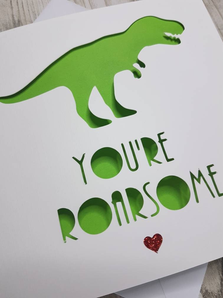 You're Roarsome Dinosaur Card: Handmade Birthday or Anniversary