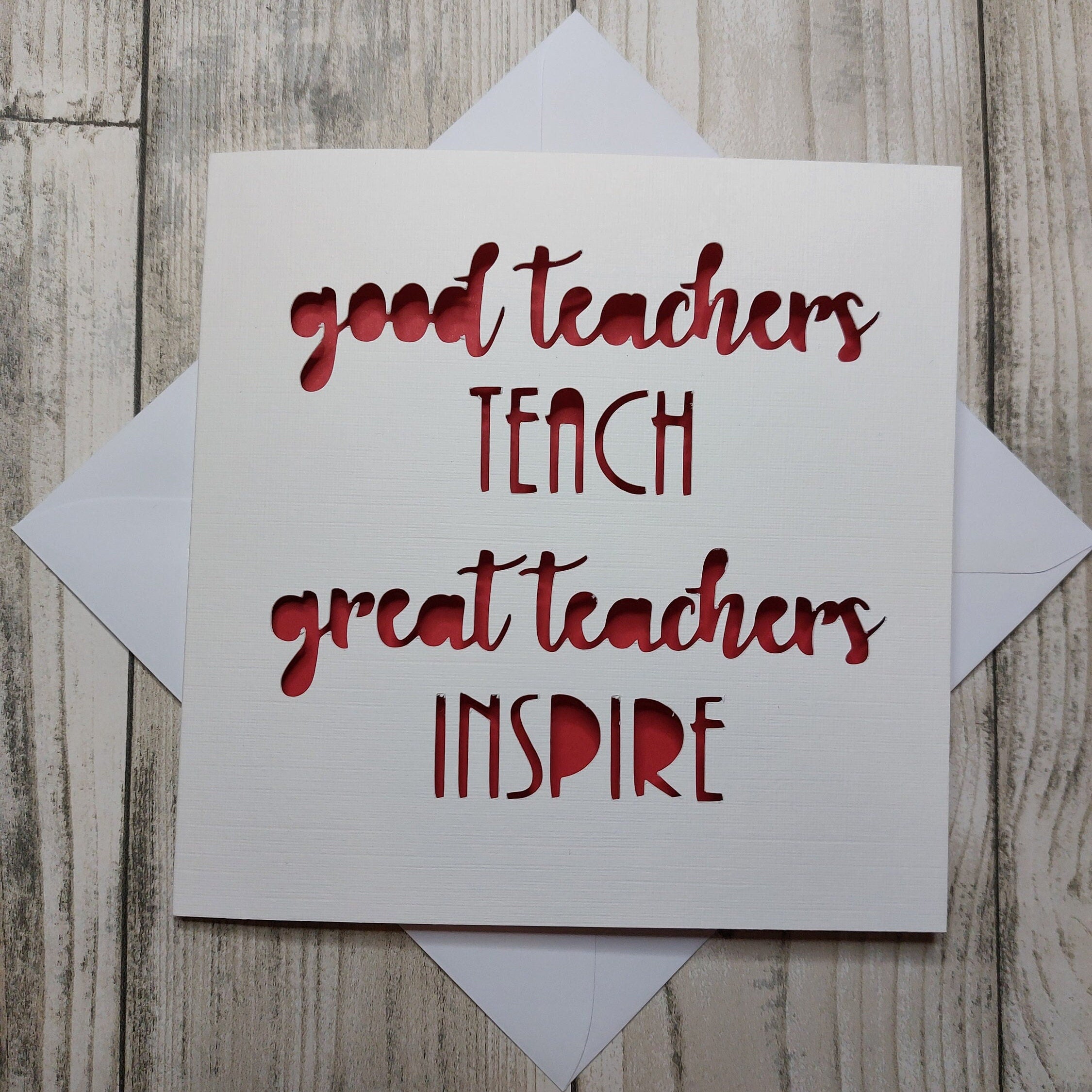 Good Teachers Teach Great Teachers Inspire, Thank You Teacher Card
